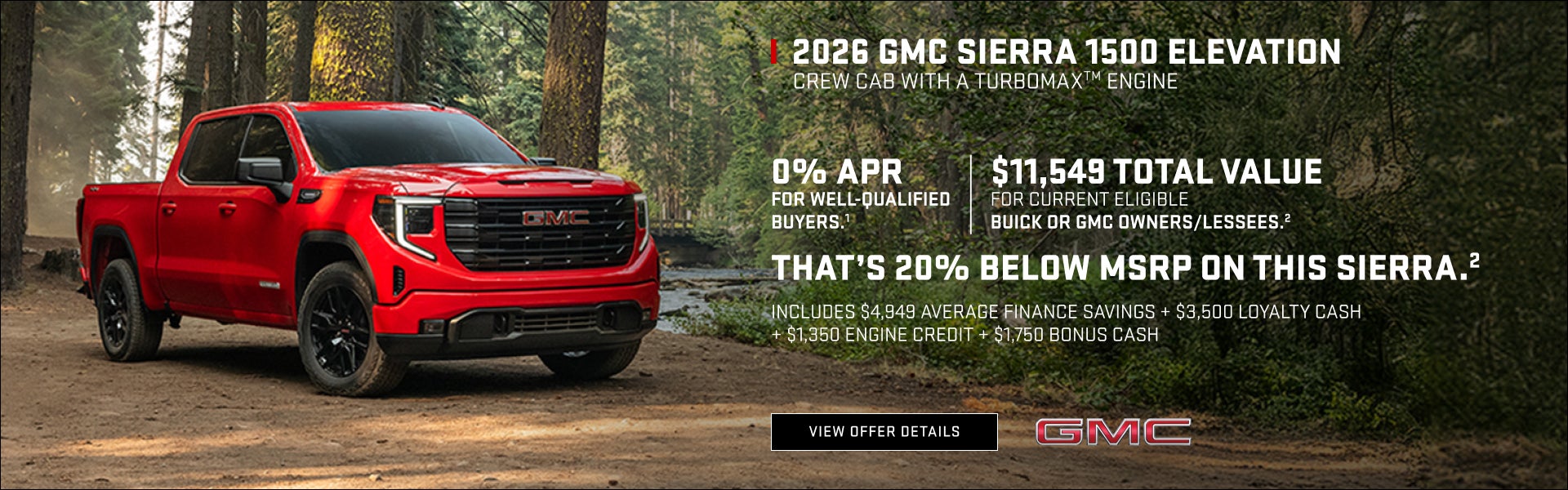 0% APR for well-qualified buyers.1

With a $11,549 Total Value for current eligible Buick and GMC...